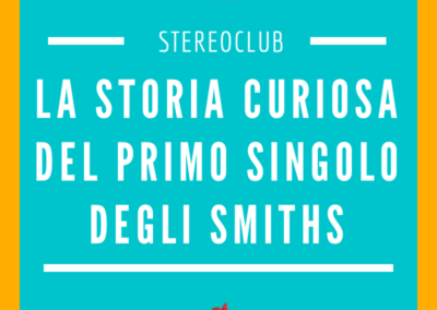 La storia curiosa del primo singolo degli Smiths
