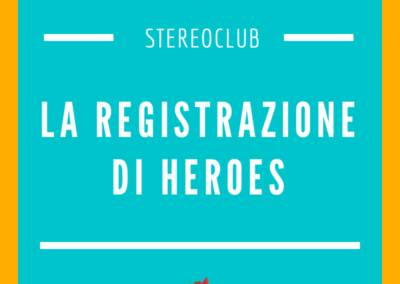La registrazione di Heroes