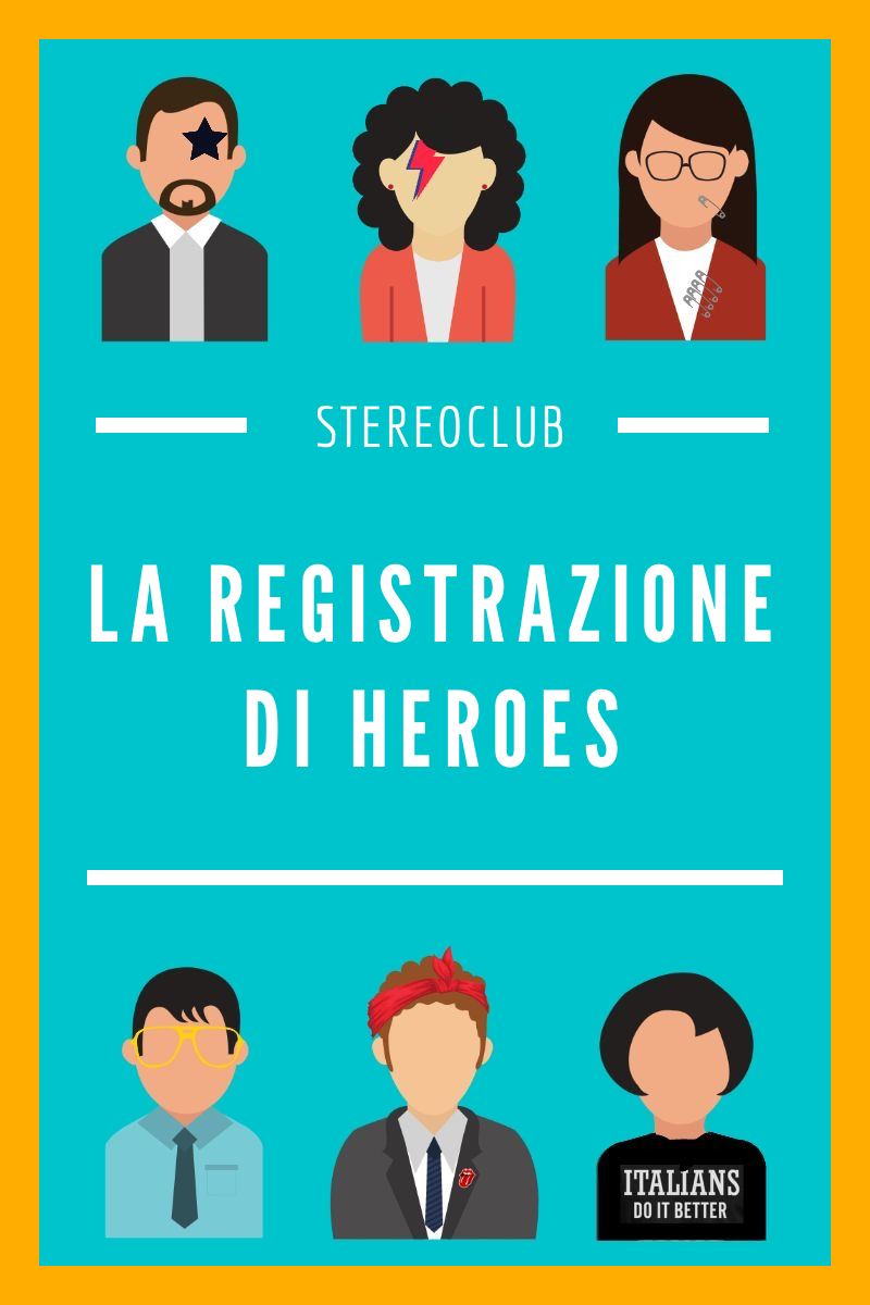 La registrazione di Heroes - Podcast Krueger Stereoclub